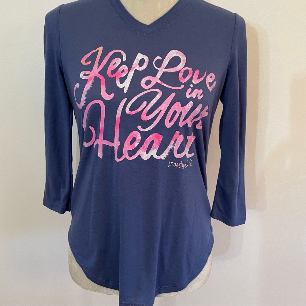 Love this life “keep love in your heart” shirt